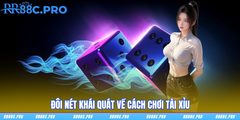 Đôi nét khái quát về cách chơi tài xỉu