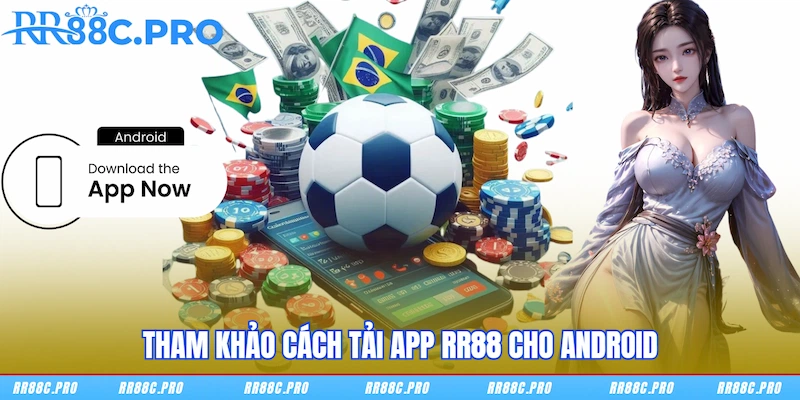 Tham khảo cách tải app RR88 cho Android Tham khảo cách tải app RR88 cho Android