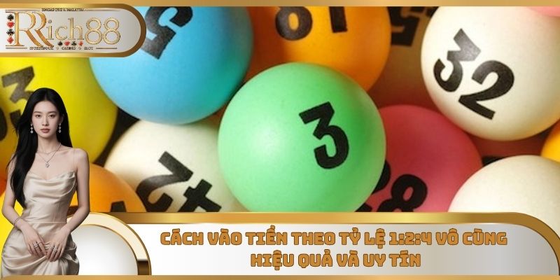 Cách vào tiền theo tỷ lệ 1:2:4 vô cùng hiệu quả và uy tín